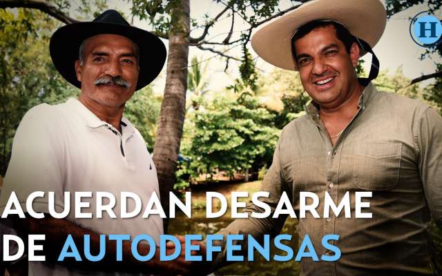 Acuerdan desarme de autodefensas