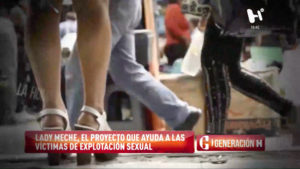 lady-meche-ayuda-negocio-mujeres-victimas-explotacion-sexual-trata-blancas-generacion-h
