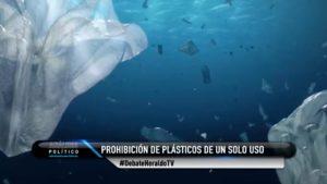 plásticos basura El Heraldo TV Análisis Político Maximiliano Espejel